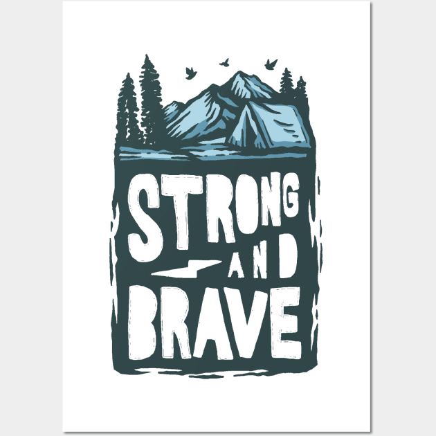 Strong And Brave Wall Art by Mako Design 